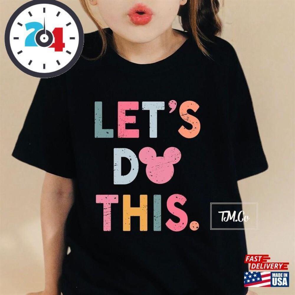 Lets Do This Disney Girl Shirt Disneyworld Tshirt Family Vacay Tshirts